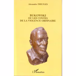 ISBN Bukowski Ou Les Contes De La Violence Ordinaire, Littérature, Français, Livre broché