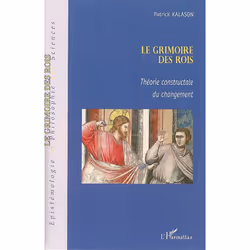 ISBN Le Grimoire Des Rois; Theorie Constructale Du Changement, philosophie, Français, Livre broché