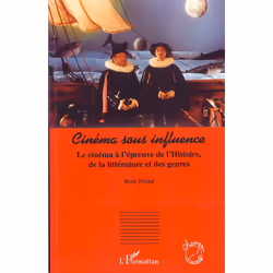 ISBN Cinema Sous Influence; Le Cinema A L'Epreuve De L'Histoire, De La Litterature Et Des Genres, Pellicule, Français, Livre ...