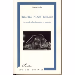 ISBN Friches Industrielles; Un Monde Culturel Europeen En Mutation, société, Français