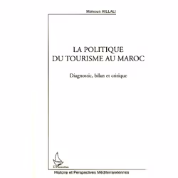 ISBN La Politique Du Tourisme Au Maroc; Diagnostic, Bilan Et Critique, Business & finance, Français, Livre broché