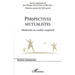 Perspectives mutualistes - Modernités du modèle coopératif (Broché)