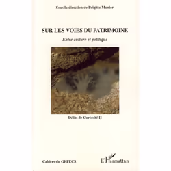 ISBN Sur Les Voies Du Patrimoine; Entre Culture Et Politique, société, Français, Livre broché