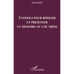 Conseils pour rédiger et présenter un mémoire ou une thèse