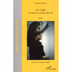 ISBN Art Video Et Mise En Scene De Soi, Art &amp; design, Français, Livre broché