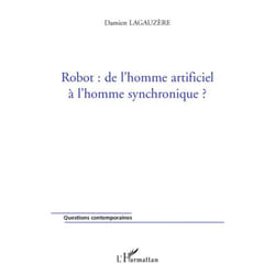 Robot : de l'homme artificiel à l'homme synchronique ?