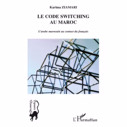 ISBN Code Switching Au Maroc; L'Arabe Marocain Au Contact Du Francais, société, Français