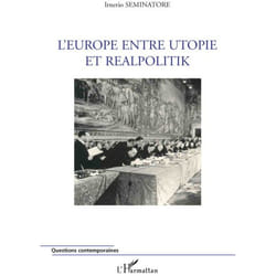 L'Europe entre utopie et realpolitik