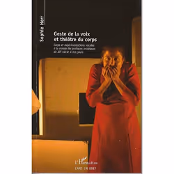 ISBN Geste De La Voix Et Theatre Du Corps; Corps Et Experimentations Vocales A La Croisee Des Pratiques Artistiques Du Xxe Si ...