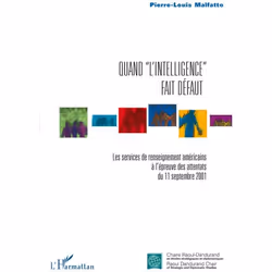 ISBN Quand "L'Intelligence" Fait Defaut; Les Services De Renseignement Americains A L'Epreuve Des Attentats Du 11 Septembre 2 ...