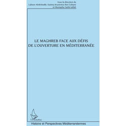 Le Maghreb face aux défis de l'ouverture en Méditerranée