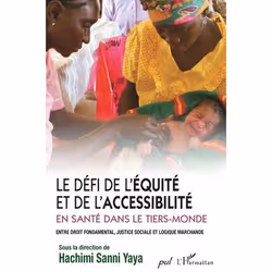 ISBN Le Defi De L'Equite Et De L'Accessibilite En Sante Dans Le Tiers-Monde; Entre Droit Fondamental, Justice Sociale Et Logi ...