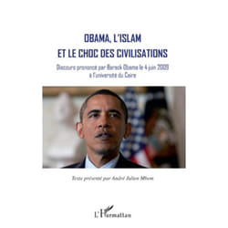 Obama, l'islam et le choc des civilisations - Discours prononcé par Barack Obama le 4 juin 2009 à l'université du Caire (Broché)