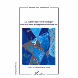 ISBN La Symbolique De L'Immigre Dans Le Roman Francophone Contemporain, Littérature, Français, Livre broché