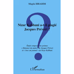 ISBN Nizar Kabbani A-T-Il Plagie Jacques Prevert ? Etude Comparee Des Poemes "Dejeuner Du Matin" De Jacques Prevert Et "Avec  ...