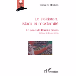 ISBN Le Pakistan, Islam Et Modernite; Le Projet De Benazir Bhutto, politique, Français, Livre broché