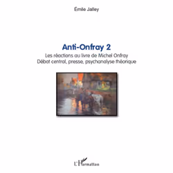 ISBN Anti Onfray T.2; Les Reactions Au Livre De Michel Onfray; Debat Central, Presse, Psychanalyse Theorique, Psychologie, Fr ...
