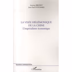 ISBN La Visee Hegemonique De La Chine L'Imperialisme Economique, Économie, Français