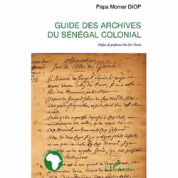 ISBN Guide Des Archives Du Senegal Colonial, histoire, Français, Livre broché