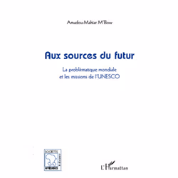 ISBN Aux Sources Du Futur; La Problematique Mondiale Et Les Missions De L'Unesco, politique, Français, Livre broché