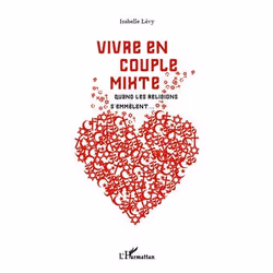 ISBN Vivre En Couple Mixte Quand Les Religions S'Emmelent..., société, Français, Livre broché