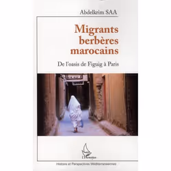 ISBN Migrants Berberes Marocains; De L'Oasis De Figuig A Paris, société, Français