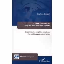 ISBN Le "Peacebuilding" : Concept, Mise En Oeuvre, Debats; Le Point Sur Les Peripeties Complexes D'Un Outil De Paix En Constr ...