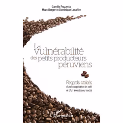 ISBN La Vulnerabilite Des Petits Producteurs Peruviens; Regards Croises D'Une Cooperative De Cafe Et D'Un Investisseur Social ...