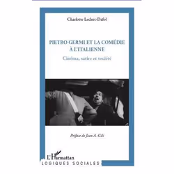 ISBN Pietro Germi Et La Comedie A L'Italienne; Cinema, Satire Et Societe, TV &amp; radio, Français