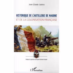 ISBN Historique De L'Artillerie De Marine Et De La Colonisation Francaise, histoire, Français