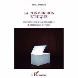 ISBN La Conversion Ethique; Introduction A La Philosophie D'Emmanuel Levinas, philosophie, Français