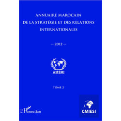 Annuaire marocain de la stratégie et des relations internationales 2012 (Tome 2)