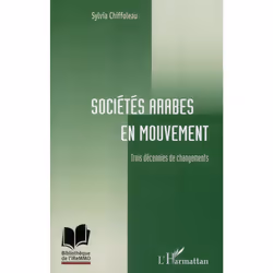 ISBN Societes Arabes En Mouvement; Trois Decennies De Changements, politique, Français, Livre broché