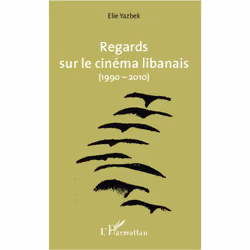ISBN Regards Sur Le Cinema Libanais (1990-2010), Pellicule, Français, Livre broché