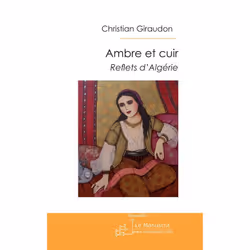 ISBN Ambre Et Cuir : Reflets D'Algerie, Romance, Français, Livre broché