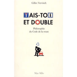 Tais toi et double ! Philosophie du code de la route