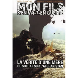 Mon fils s'en va t'en guerre. mère d'un soldat en Afghanistan