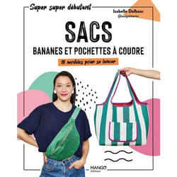 SACS BANANES ET POCHETTES A COUDRE - 10 MODELES POUR SE LANCER(...) - multicolor