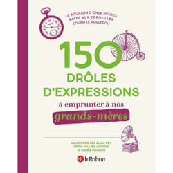 ISBN 150 drôles d'expressions à emprunter à nos grands-mères : Le livre de Collectif