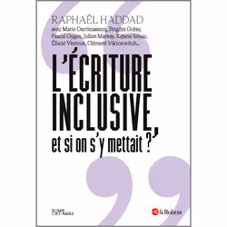 ISBN L'écriture inclusive, et si on s'y mettait ? : Le livre de, Essai, 400 pages