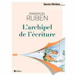 ISBN L'Archipel de l'écriture : Le livre de Emmanuel Ruben, Roman, 224 pages