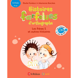 ISBN Histoires farfelues d'orthographe Les frères S et autres histoires : Le livre de Marianne Barcilon, Elodie Fondacci, 120 ...