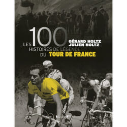 ISBN Les 100 histoires de légende du tour de France : Le livre de Gérard Holtz, Julien Holtz