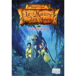 ISBN Le maitre des clés - tome 3 - le grand secret : Le livre de Benoît Grelaud, Roman, 198 pages