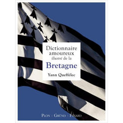 Dictionnaire amoureux illustré de la Bretagne
