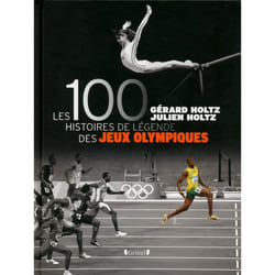 ISBN Les 100 Histoires de Légende des jeux olympiques : Le livre de Gérard Holtz, Julien Holtz