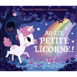 ISBN Au lit, petite licorne ! : Le livre de Rhiannon Fielding, Chris Chatterton, 32 pages