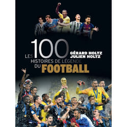 ISBN Les 100 histoires de légende du football : Le livre de Gérard Holtz, Julien Holtz