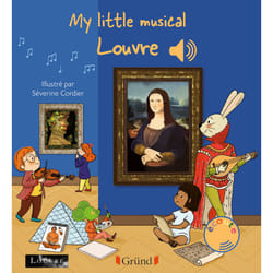 ISBN My little musical Louvre : Le livre de Émilie Collet, Séverine Cordier, Mathieu Grousson, Musée du Louvre