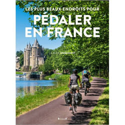 Les plus beaux endroits pour pédaler en France (Broché)
